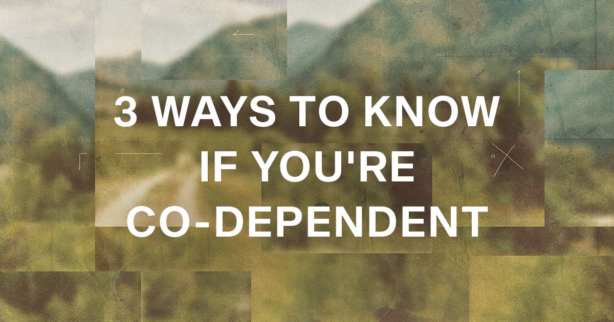 3 Ways to Know if You are Being Codependent & Why We Should Practice